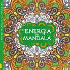 L'energia dei mandala. I quaderni dell'Art Therapy. Disegni da colorare