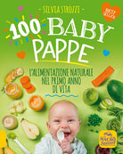 100 baby pappe. L'alimentazione naturale nel primo anno di vita