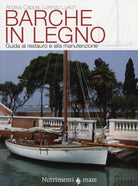 Barche in legno. Guida al restauro e alla manutenzione