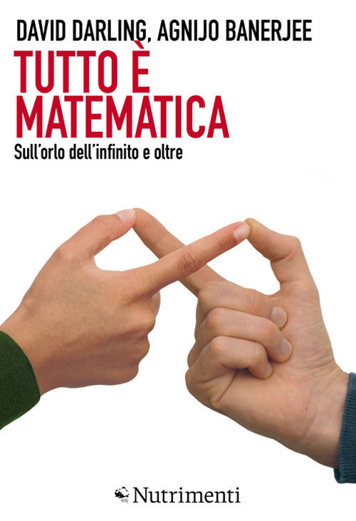 Tutto matematica. Sull'orlo dell'infinito e oltre