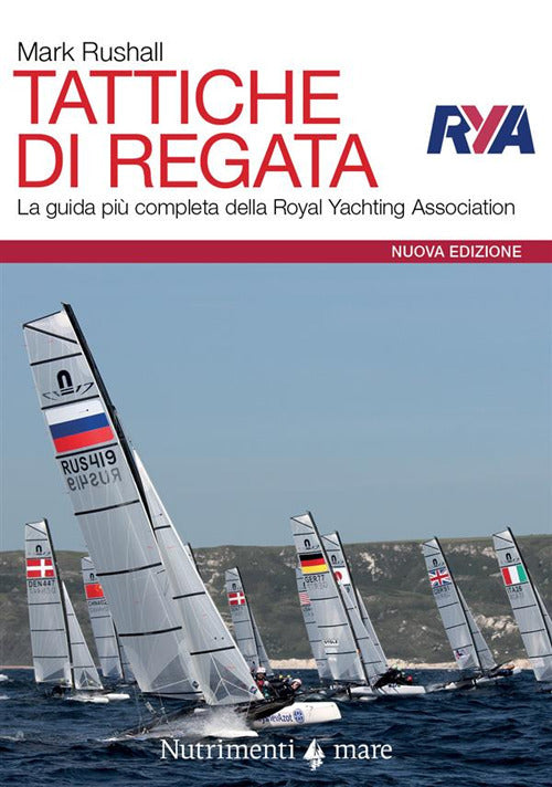 Tattiche di regata. La guida pi completa della Royal Yachting Association