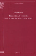 Bellissima necessit. Architettura come musica cristallizzata