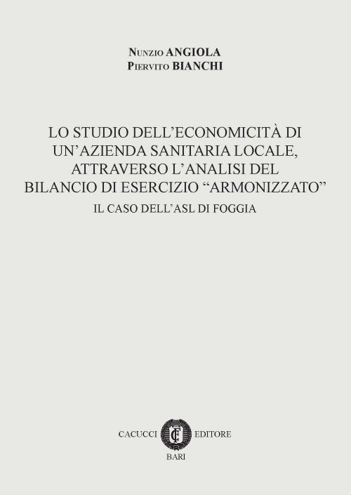 Lo studio dell'economicit di un'azienda sanitaria locale, attraverso l'analisi del bilancio di esercizio armonizzato. Il caso dell'ASL di Foggia