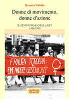 Donne di movimento, donne d'azione. Il femminismo nella RFT 1968-1990