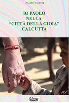Io Paolo nella citt della gioia Calcutta