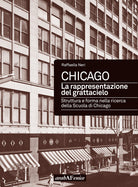 Chicago. La rappresentazione del grattacielo. Struttura e forma nella ricerca della scuola di Chicago