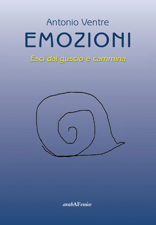 Emozioni. Esci dal guscio e cammina
