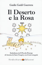 Il deserto e la rosa. Simbolismo de Il Piccolo Principe di Antoine de Saint-Exupry con il testo integrale
