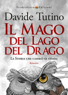 Il Mago del Lago del Drago. La storia che cambi se stessa