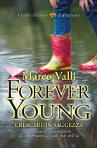 Forever young. Crescere in saggezza. Un approccio contemplativo allimpermanenza e alle sfide dell'et