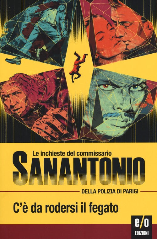 C' da rodersi il fegato. Le inchieste del commissario Sanantonio della polizia di Parigi. Vol. 10