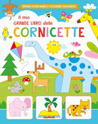 Il mio grande libro delle cornicette
