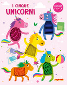 I cinque unicorni. Esplora e tocca