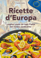 Ricette d'Europa. I migliori piatti da ogni paese del nostro continnte