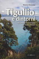 Tigullio e dintorni. Escursioni in montagna con vista sul mare