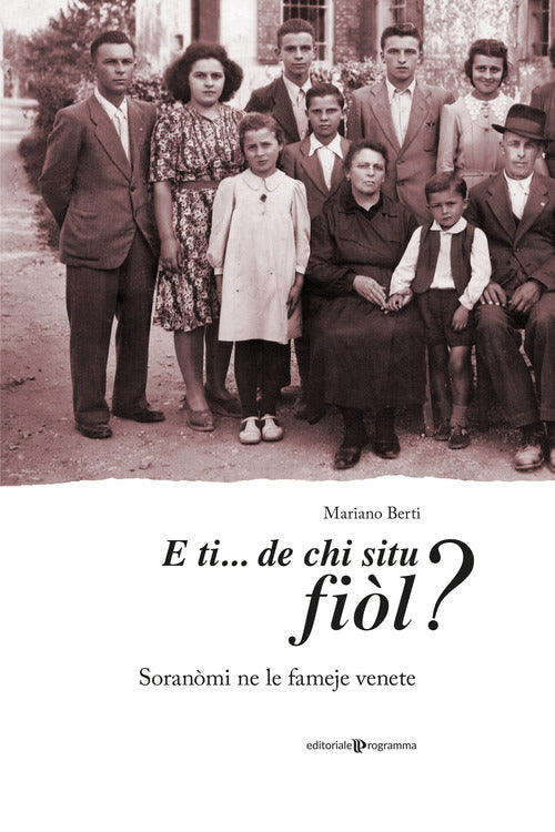 E ti… de chi situ fiòl? Soranòmi ne le fameje venete
