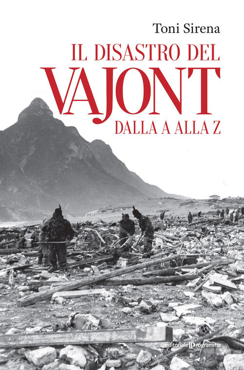 Il disastro del Vajont dalla a alla z