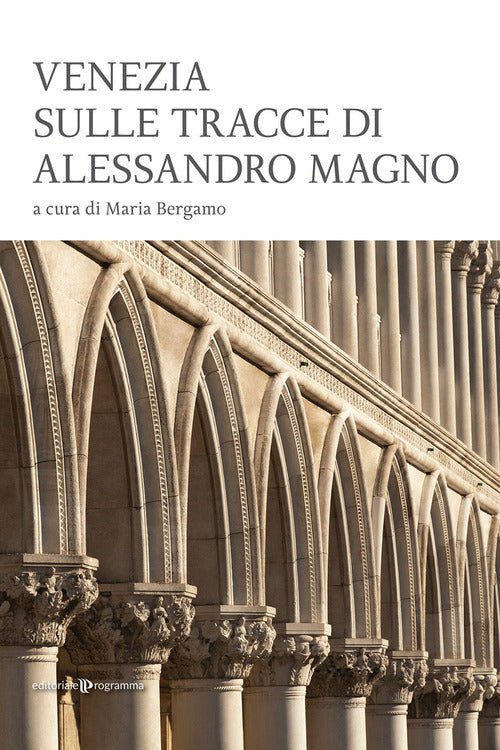 Venezia sulle tracce di Alessandro Magno