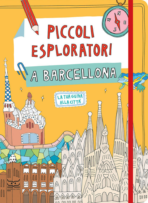 Piccoli esploratori a Barcellona. La tua guida alla città