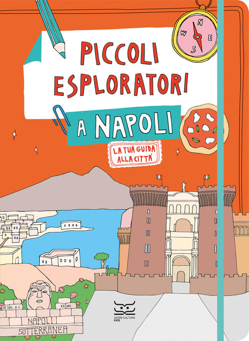 Piccoli esploratori a Napoli. La tua guida alla citt
