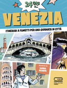 24 ore a... Venezia. Itinerari a fumetti per una giornata in citt