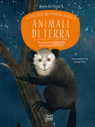 Piccolo bestiario degli animali di terra. Stranezze e curiosit dal mondo terrestre