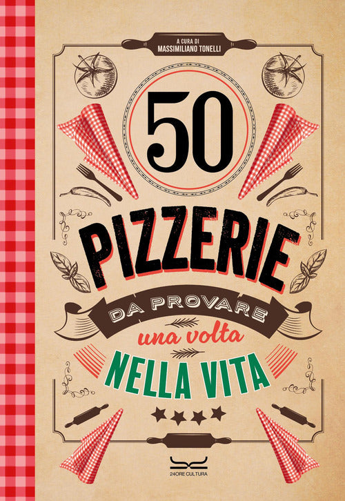 50 pizzerie da provare almeno una volta nella vita