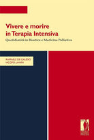 Vivere e morire in terapia intensiva. Quotidianit in bioetica e medicina palliativa