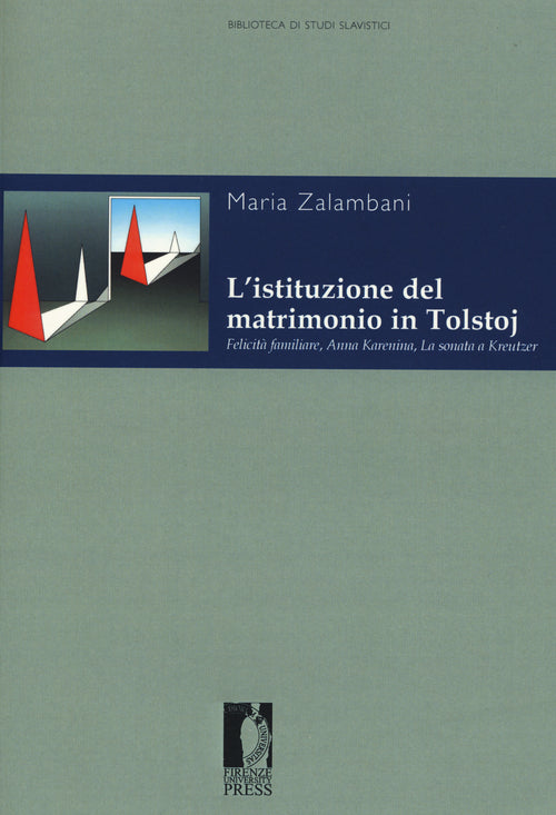 L'istituzione del matrimonio in Tolstoj. Felicit familiare, Anna Karenina, La sonata a Kreutzer