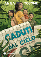 Caduti dal cielo. Una storia vera