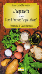 L'acquacotta. Ovvero l'arte di «mettere l'acqua a còcere»