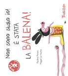 Non sono stato io, è stata la balena!