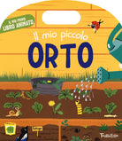 Il mio piccolo orto. Il mio primo libro animato