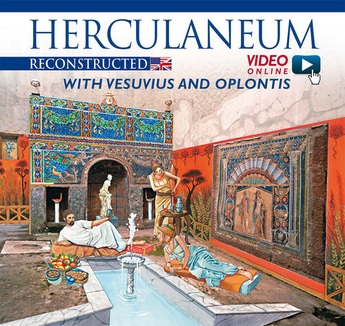 Ercolano ricostruita. Con il Vesuvio e Oplontis. Ediz. inglese