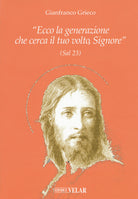 «Ecco la generazione che cerca il tuo volto, Signore» (Sal 23)