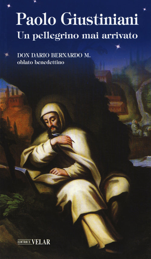 Paolo Giustiniani. Un pellegrino mai arrivato