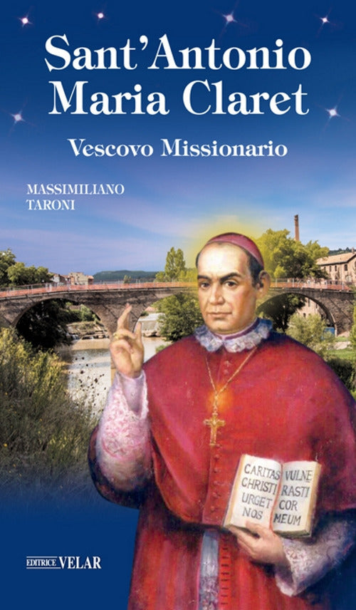 Sant'Antonio Maria Claret. Vescovo missionario