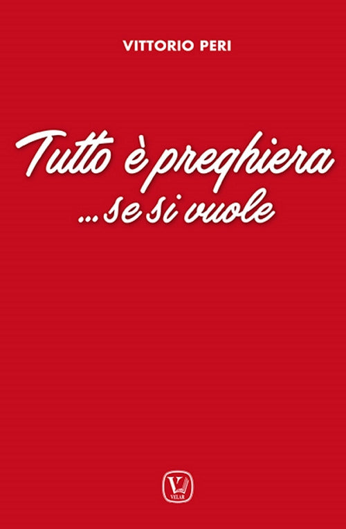 Tutto preghiera... Se si vuole