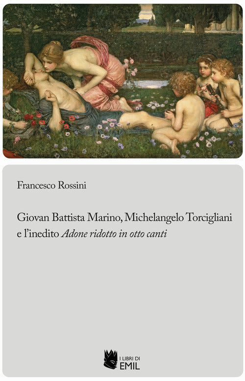 Giovan Battista Marino, Michelangelo Torcigliani e linedito Adone ridotto in otto canti