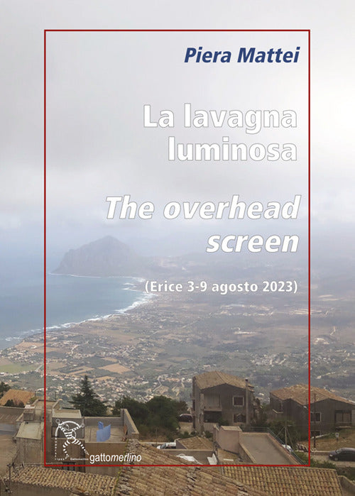 La lavagna luminosa-The overhead screen. Erice 3-9 agosto 2023