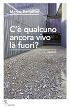 C qualcuno ancora vivo l fuori? Altre investigazioni