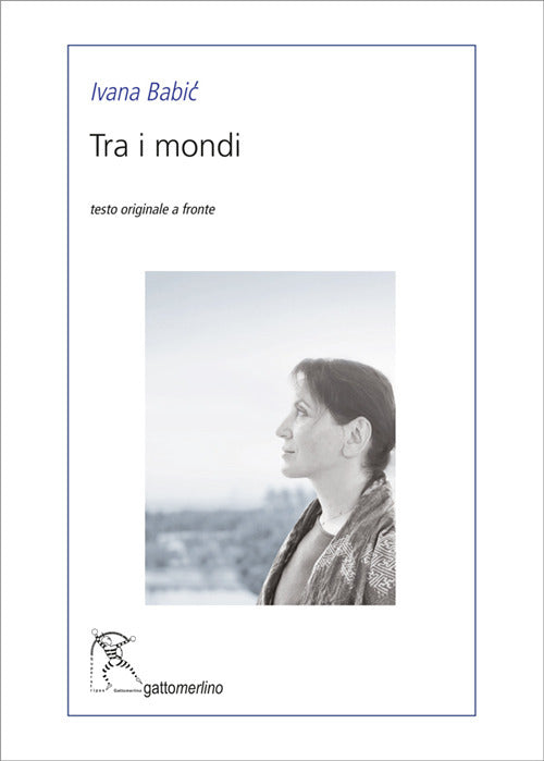 Tra i mondi. Ediz. testo serbo a fronte