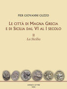 Le citt di Magna Grecia e di Sicilia dal VI al I secolo. Vol. 2: La Sicilia