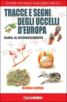 Tracce e segni degli uccelli d'Europa. Guida al riconoscimento