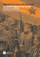 La montagna pi alta. L'epopea dell'esercito partigiano jugoslavo. La battaglia della Sutjeska (1943)