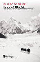 Il duca del K2. 1909: spedizione ai confini del mondo