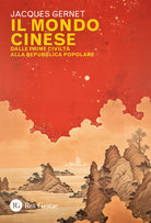 Il mondo cinese. Dalle prime civilt alla Repubblica popolare