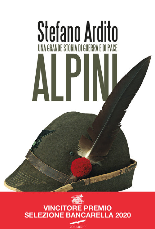 Alpini. Una grande storia di guerra e di pace