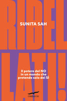 Ribellati! Il potere del no in un mondo che pretende solo dei s