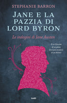 Jane e la pazzia di Lord Byron. Le indagini di Jane Austen